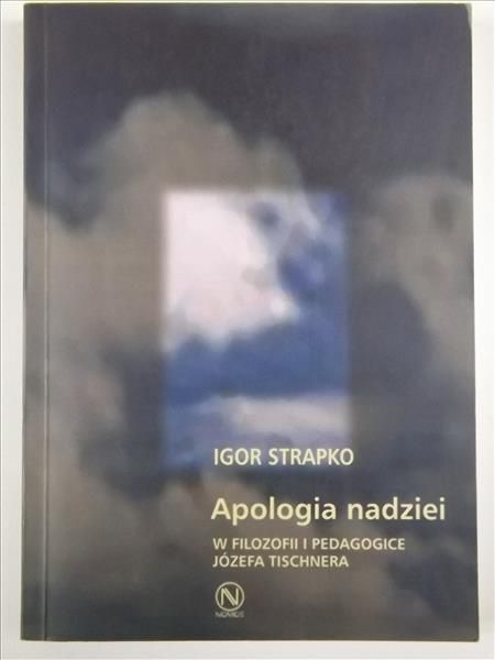 Apologia nadziei w filozofii i pedagogice Józefa Tischnera