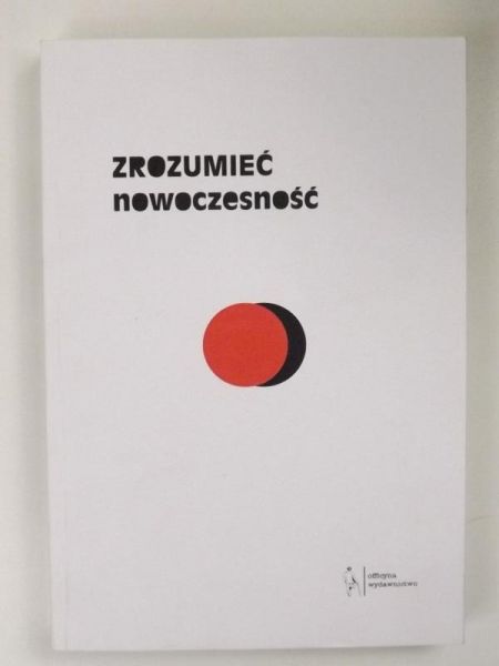 Chrzanowski Andrzej (opr.) - Zrozumieć nowoczesność