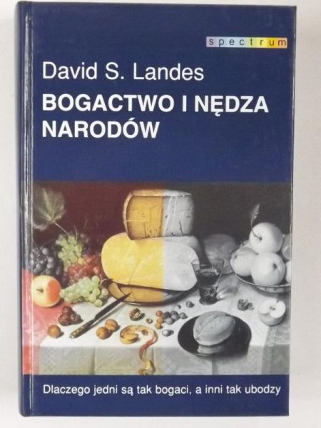 Landes David S. - Bogactwo i nędza narodów