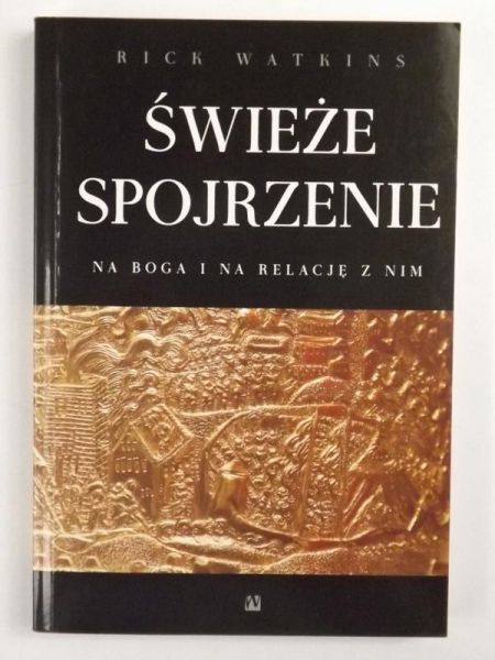 Świeże spojrzenie na Boga i na relację z Nim