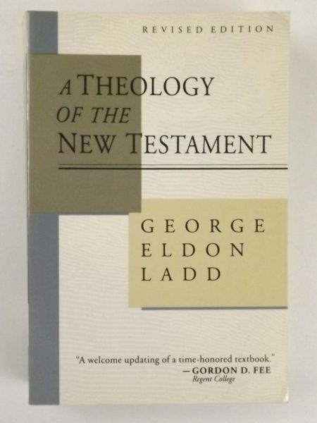 Ladd George Eldon - A theology of the New Testament