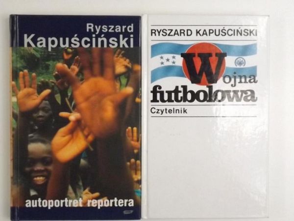 Kapuściński Ryszard - Wojna futbolowa/ Autoportret reportera