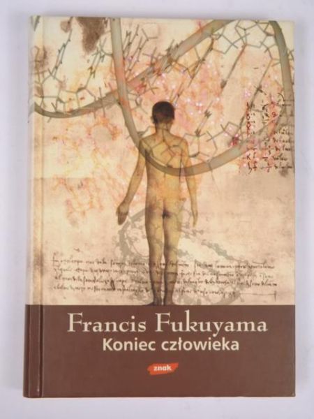 Fukuyama Francis - Koniec człowieka