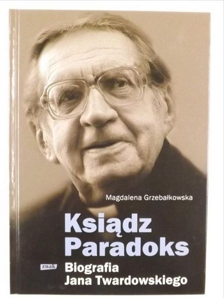Ksiądz Paradoks: Biografia Jana Twardowskiego