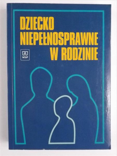 Obuchowska Irena (red.) - Dziecko niepełnosprawne w rodzinie