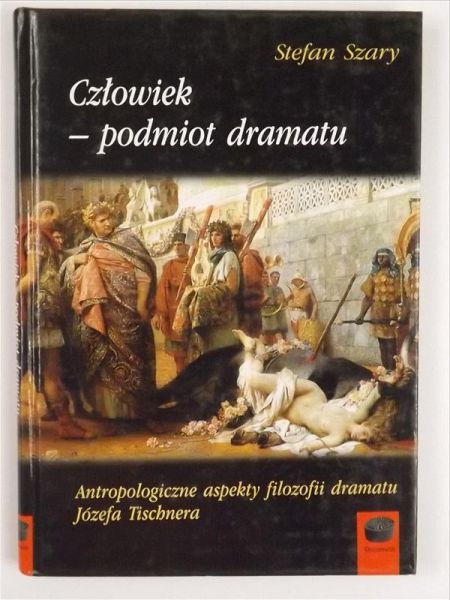 Człowiek - podmiot dramatu