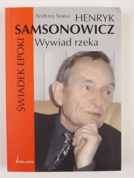 Henryk Samsonowicz. Świadek epoki. Wywiad rzeka