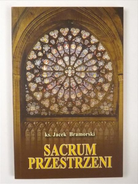 Bramorski Jacek - Sacrum przestrzeni: symbolika "środka świata" w ujęciu Mircei Eliadego
