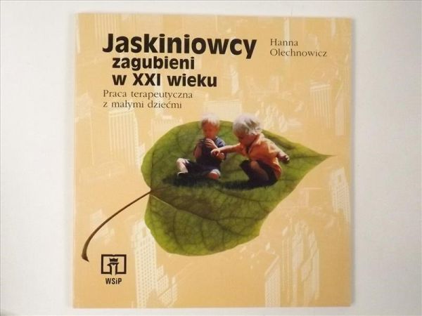 Jaskiniowcy zagubieni w XXI wieku. Praca terapeutyczna z małymi dziećmi