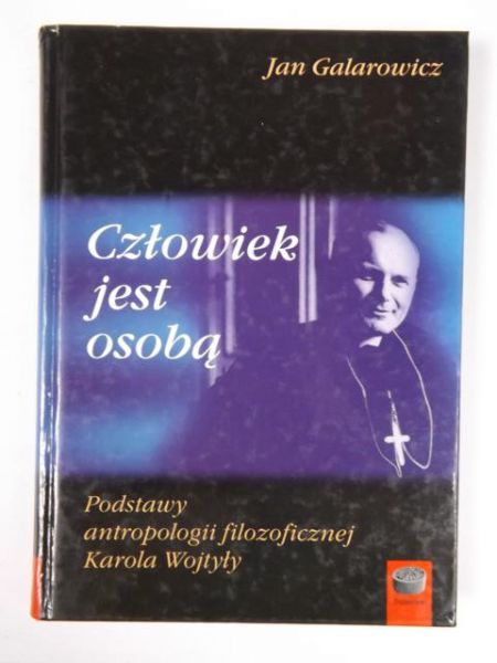 Galarowicz Jan - Człowiek jest osobą