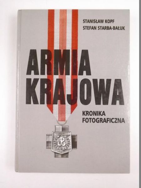 Armia Krajowa. Kronika fotograficzna