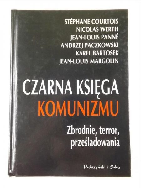 Courtois Stephane, Werth Nicolas -  Czarna Księga komunizmu. Zbrodnie, terror, prześladowania