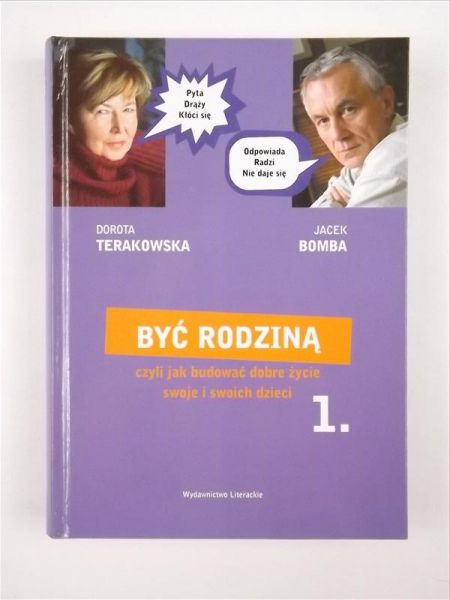 Terakowska Dorota,   - Być rodziną. Czyli jak budować dobre życie swoje i swoich dzieci