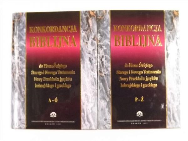 Konkordancja biblijna do Pisma Świętego Starego i Nowego Testamentu. Nowy przekład z języków hebrajskiego i greckiego. Tom I-II