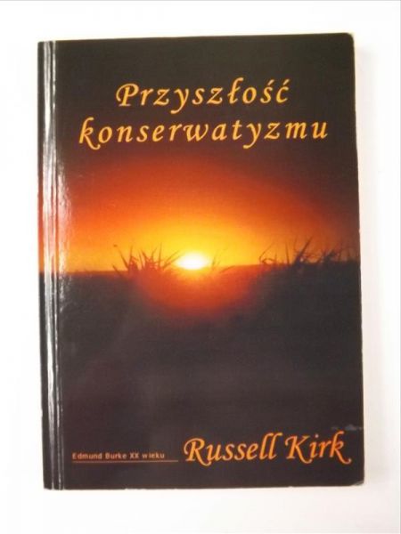 Kirk Russell - Przyszłość konserwatyzmu