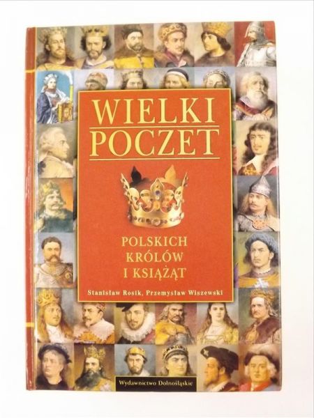 Rosik Stanisław - Wielki poczet polskich królów i książąt