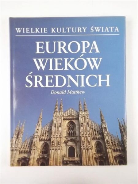 Europa wieków średnich. Wielkie kultury świata