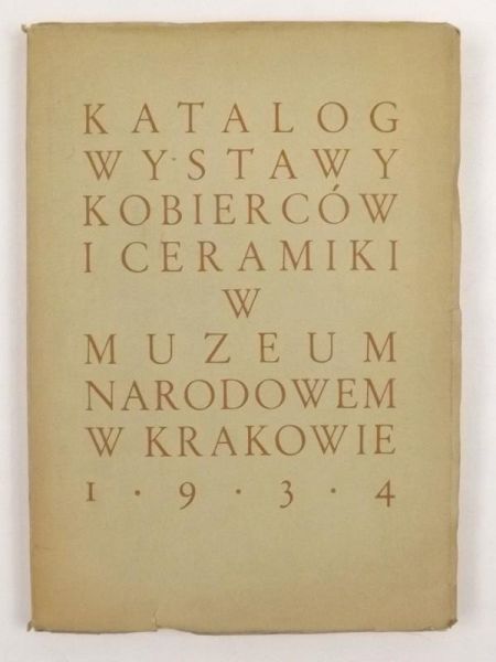 Katalog wystawowy kobierców i ceramik w Muzeum Narodowym w Krakowie 1934 r.