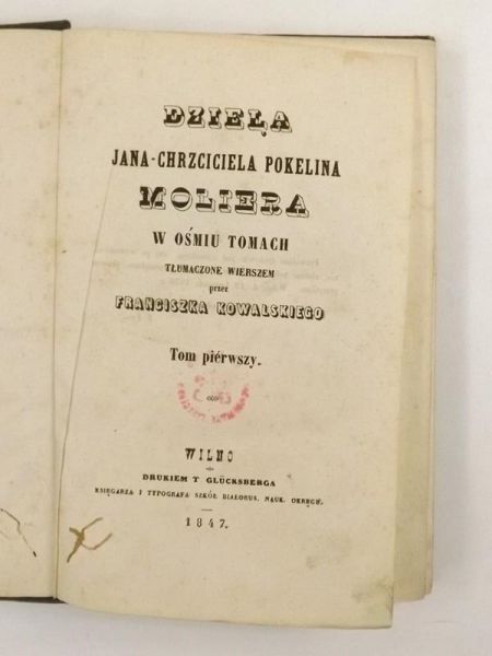 Dzieła JanaChrzciciela Pokelina Moliera Tom I, 1847 r.