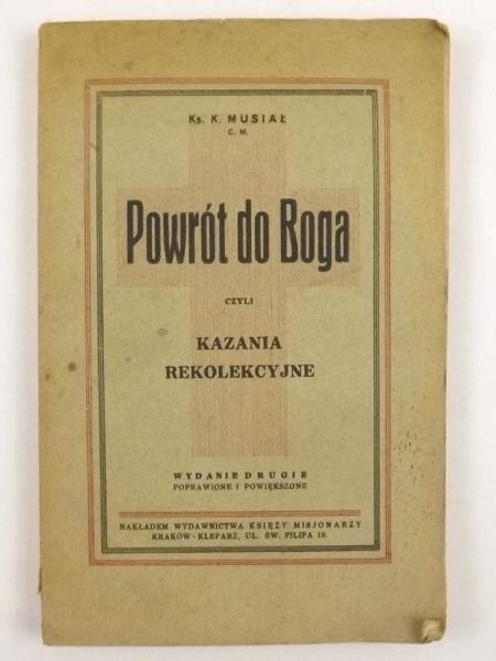 Powrót do Boga czyli kazania rekolekcyjne, 1938 r.