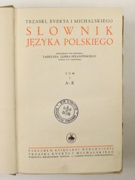 Trzaski, Everta i Michalskiego: Słownik języka polskiego: A-K, Tom 1, ok. 1935 r.