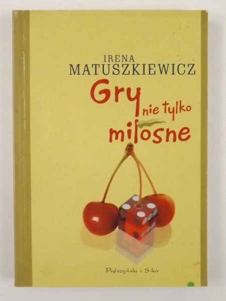 Matuszkiewicz Irena - Gry nie tylko miłosne