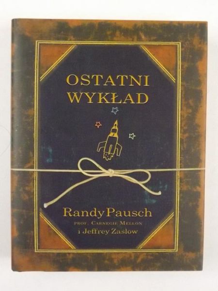 Pausch Randy, Zaslow Jeffrey - Ostatni wykład