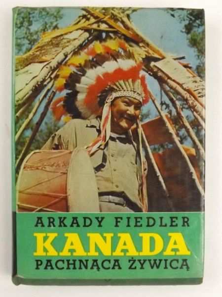 Fiedler Arkady - Kanada pachnąca żywicą
