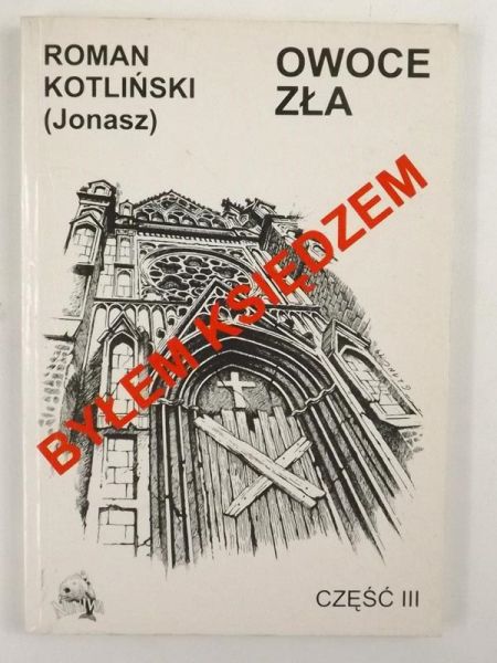 Owoce zła. Byłem księdzem