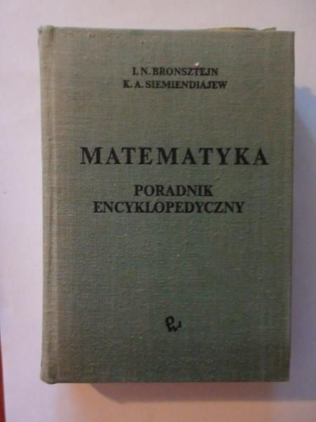 Bronsztejn I. N.,     - Matematyka. Poradnik encyklopedyczny
