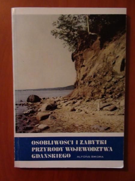 Sikora Alfons - Osobliwości i zabytki przyrody województwa gdańskiego