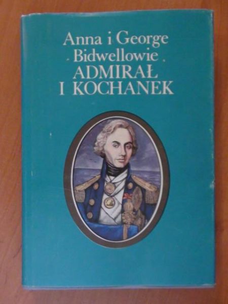 Bidwellowie Anna i George  - Admirał i kochanek