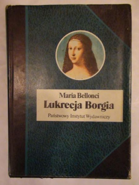 Lukrecja Borgia,  jej życie i czasy,BSL