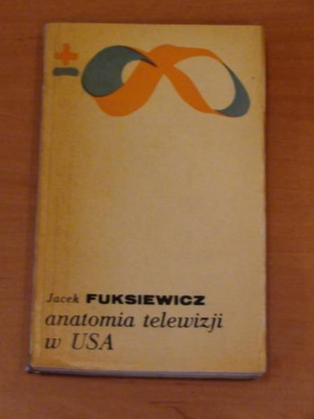Fuksiewicz Jacek - anatomia telewizji w USA