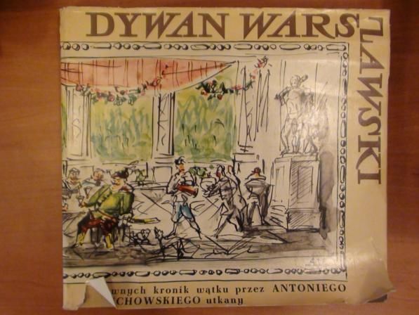 Dywan Warszawski z dawnych kronik wątku przez Antoniego Uniechowskiego utkany