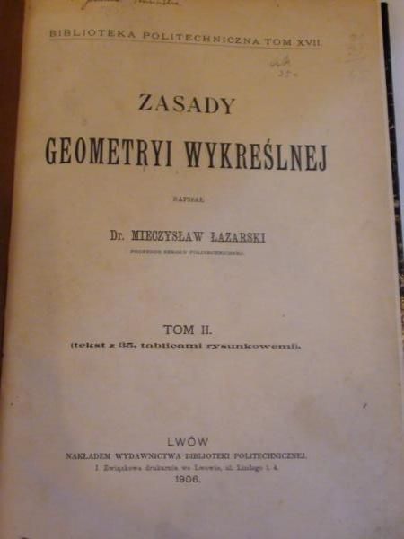 Zasady geometrii wykreślnej, tom II, 1906 r.