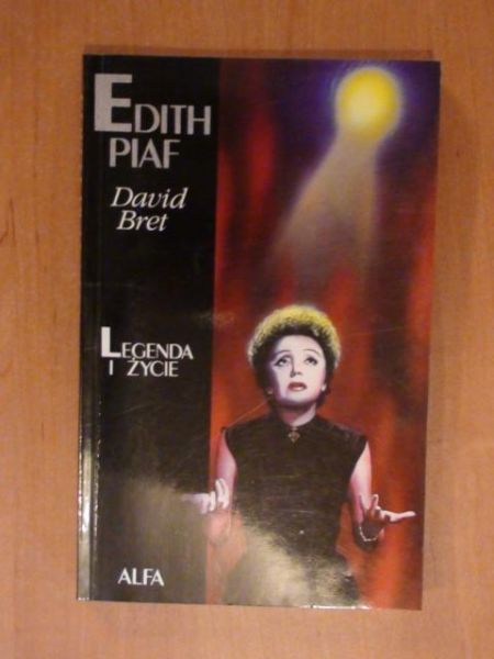 Bret David - Edith Piaf - legenda i życie