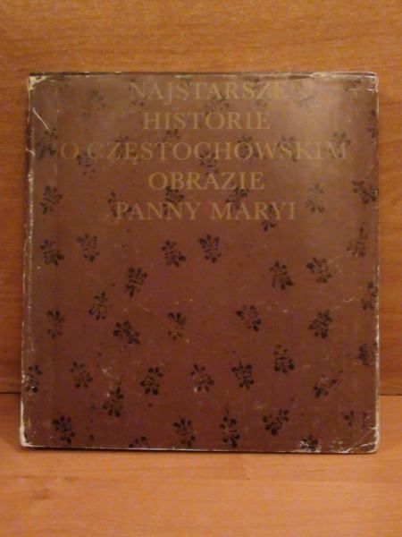 Najstarsze historie o Częstochowskim obrazie Panny Maryi