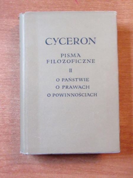 Cyceron Marcus Tullius - O państwie. O prawach. O powinnościach.