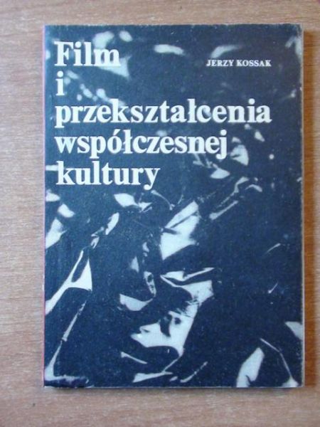 Kossak Jerzy - Film i przekształcenia współczesnej kultury