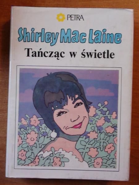 MacLaine Shirley - Tańcząc w świetle