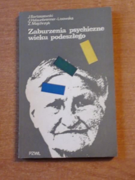 Bartoszewski J.- Zaburzenia psychiczne wieku podeszłego