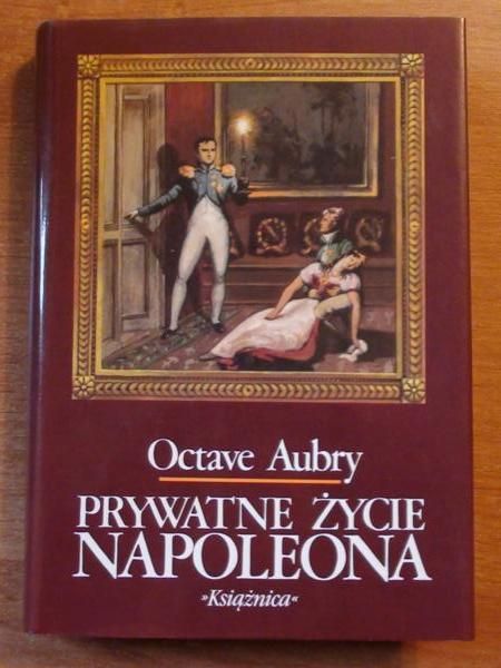 Aubry Octave - Prywatne życie Napoleona