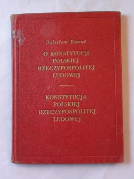 Bierut Bolesław - O Konstytucji  Polskiej Rzeczypospolitej Ludowej