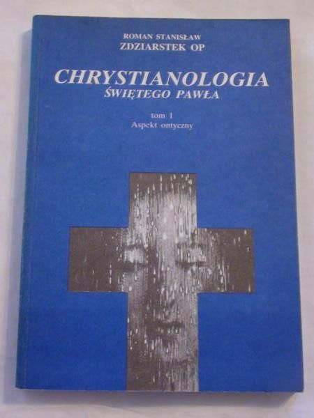 Chrystianologia Św. Pawła, tom 1