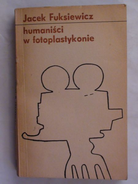 Fuksiewicz Jacek  - Humaniści w fotoplastykonie