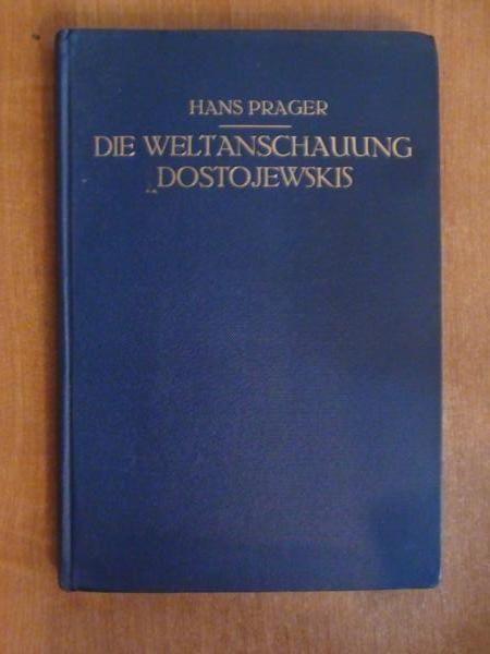 Prager Hans - Die Weltanschauung Dostojewskis wyd. 1925