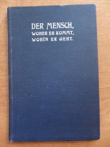 Hasert Konstantin - Der Mensch, woher er kommt, wohin er geht, 1907