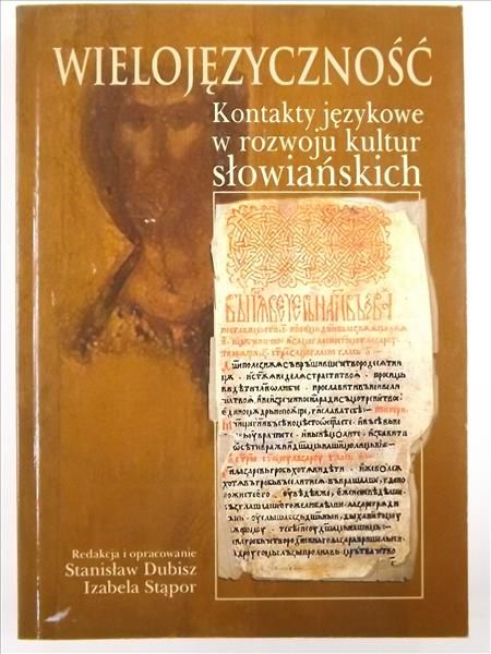 Wielojęzyczność. Kontakty językowe w rozwoju kultur słowiańskich.