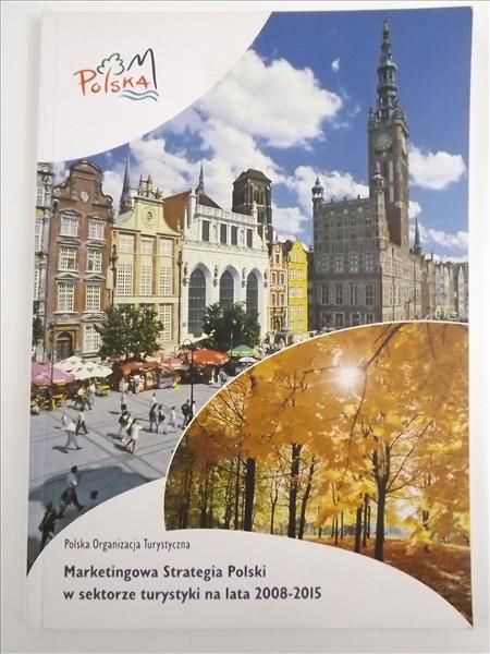 Marketingowa Strategia Polski w sektorze turystyki na lata 2008 - 2015